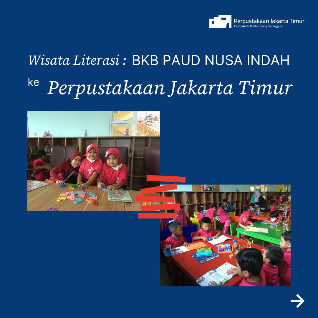 Wisata LiterAsyik : BKB Paud Nusa Indah Ke Perpustakaan Jakarta Timur