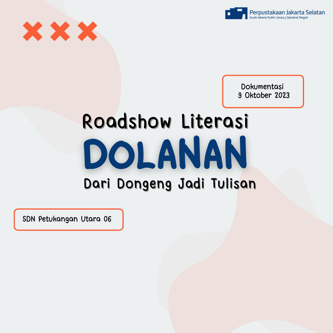 Roadshow Literasi "DOLANAN" Dari Dongeng Jadi Tulisan Di SDN Petukangan Utara 06