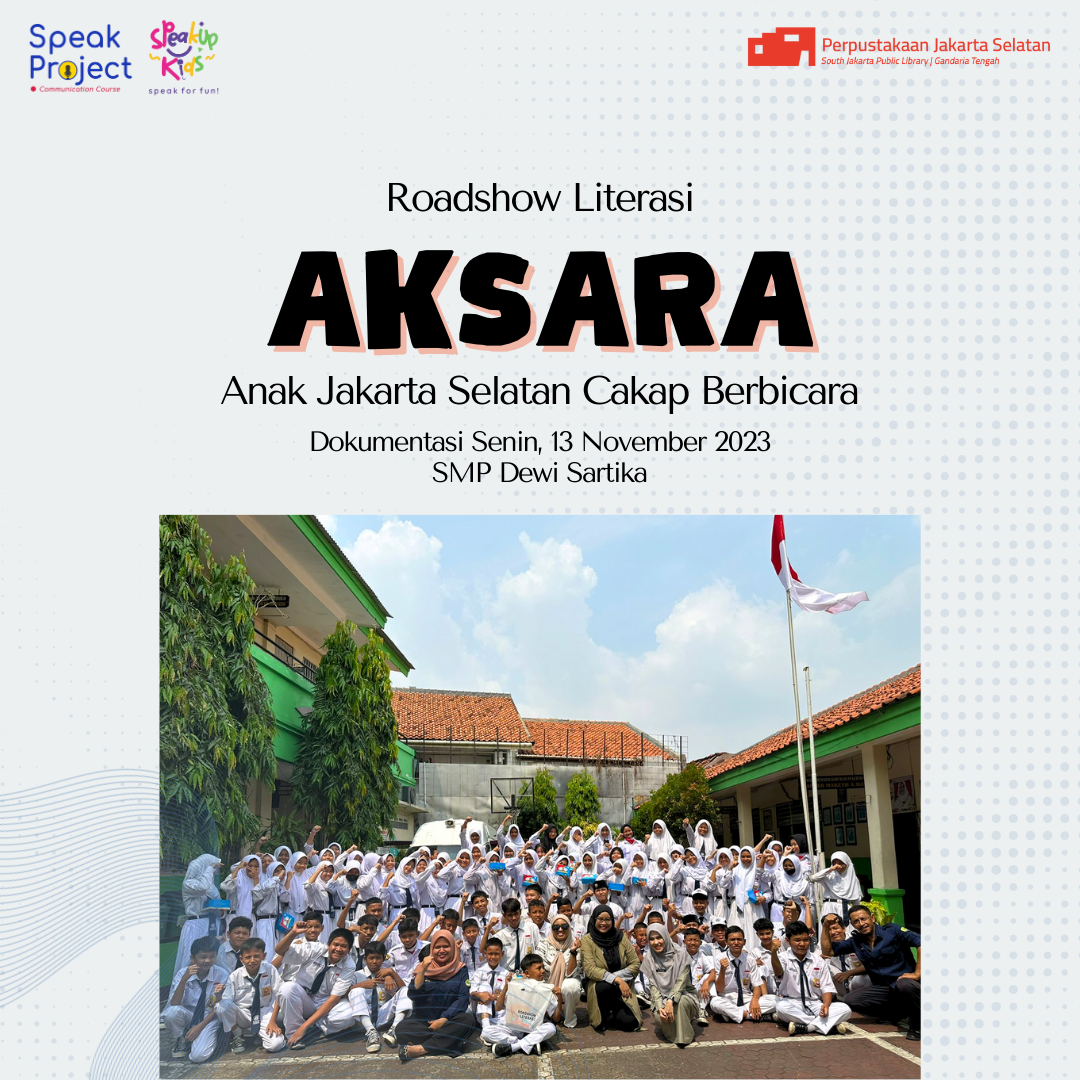 Roadshow Literasi "AKSARA" Anak Jakarta Selatan Cakap Berbicara Di SMP Dewi Sartika