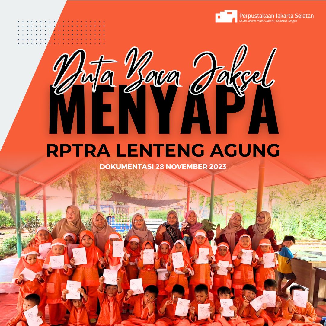 Duta Baca Jakarta Selatan Menyapa : Read Aloud & Fun Activities Di RPTRA Taman Lenteng Agung