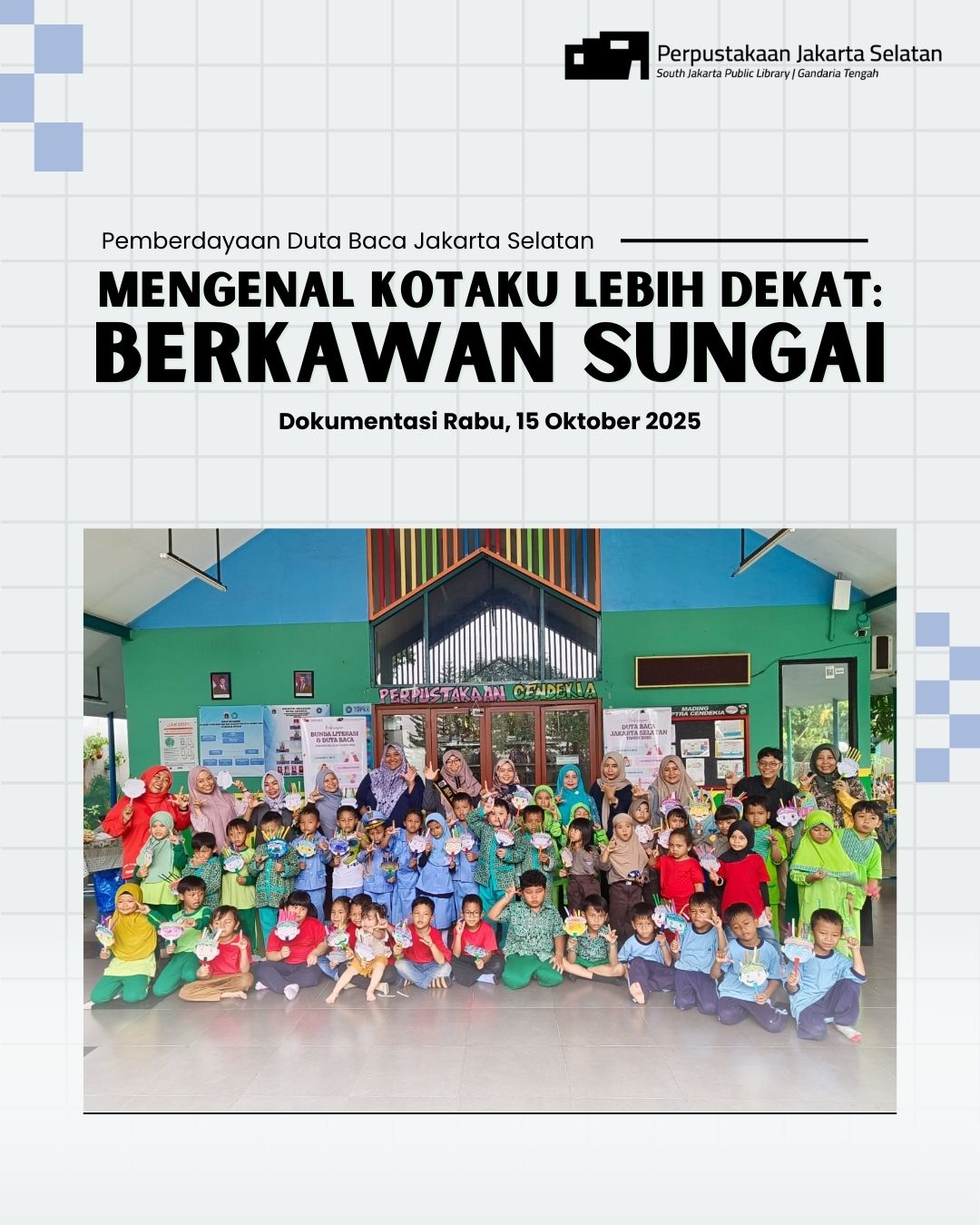 Pemberdayaan Duta Baca "Mengenal Kotaku Lebih Dekat: Berkawan Sungai"