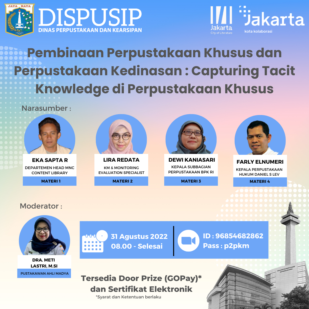 Pembinaan Perpustakaan Khusus Dan Perpustakaan Kedinasan Yang Berada Di Wilayah Provinsi DKI Jakarta Dengan Tema : Capturing Tacit Knowledge Di Perpustakaan Khusus