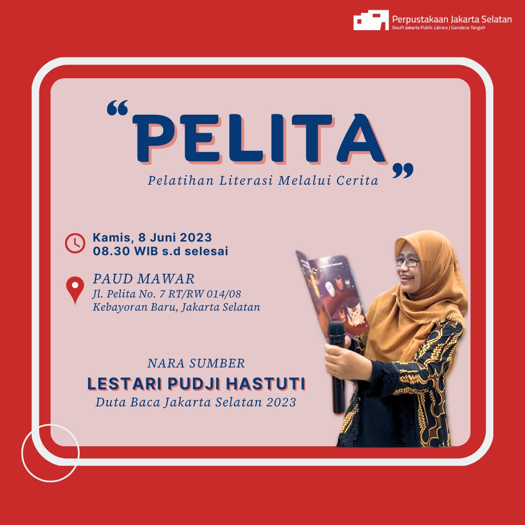 Pelita (Pelatihan Literasi Melalui Cerita) Bersama Duta Baca Jakarta Selatan