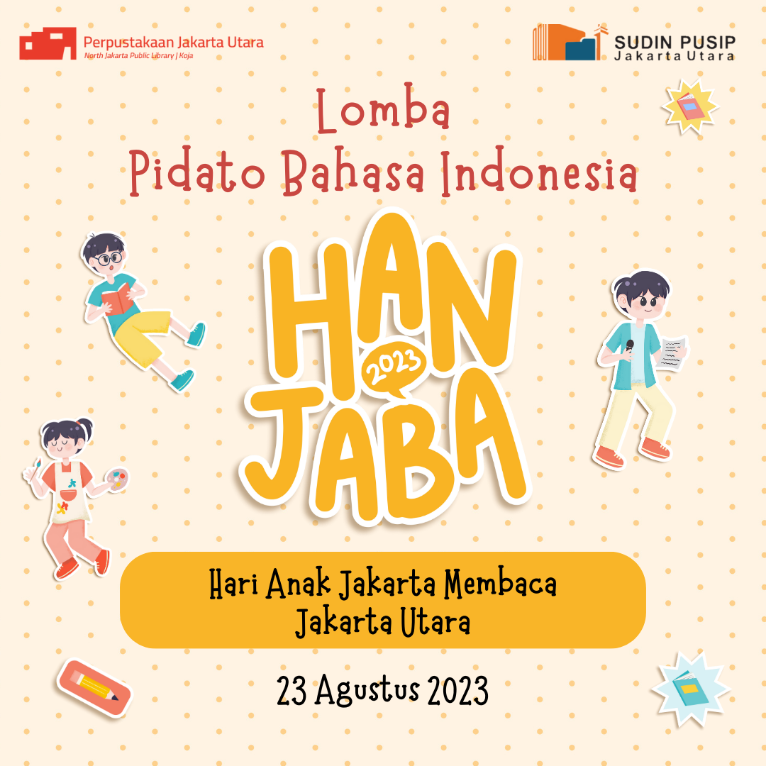 Lomba Pidato Bahasa Indonesia Hari Anak Jakarta Membaca (HANJABA) Jakarta Utara