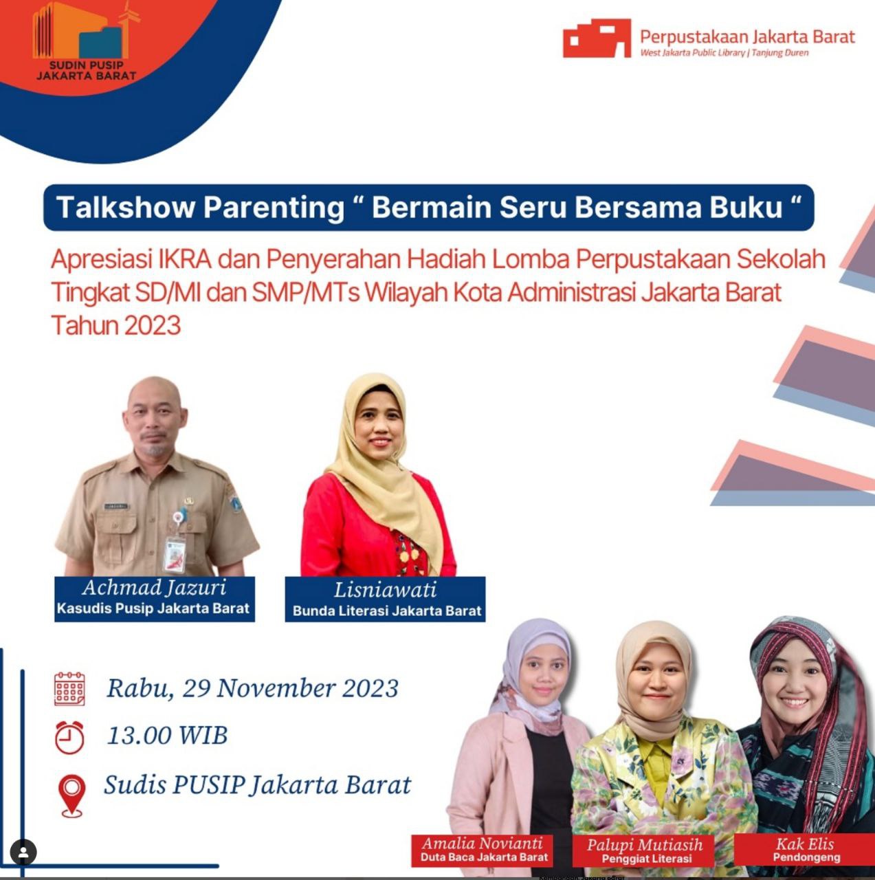 Talkshow Parenting "Bermain Seru Bersama Buku" Apresiasi IKRA Dan Penyerahan Hadiah Lomba Perpustakaan Sekolah Tingkat SD/MI Dan SMP/MTS Wilayah Kota Administrasi Jakarta Barat Tahun 2023