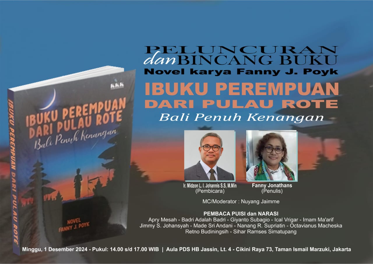 Peluncuran Dan Bincang Buku Novel Karya Fanny J. Poyk "Ibuku Perempuan Dari Pulau Rote"