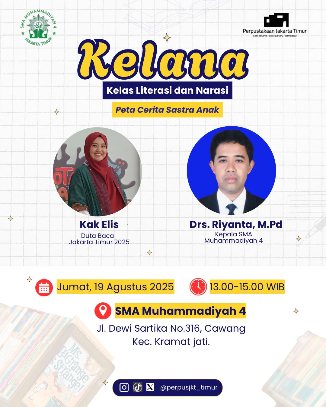 KELANA: Kelas Literasi Dan Narasi :  Peta Cerita Sastra Anak Bersama Duta Baca Jakarta Timur Di SMA Muhammadiyah 4