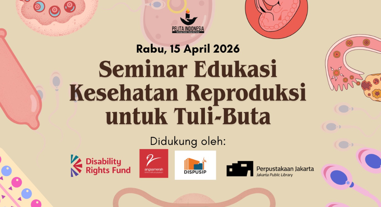 Seminar Edukasi Kesehatan Reproduksi Untuk Tuli Dan Buta